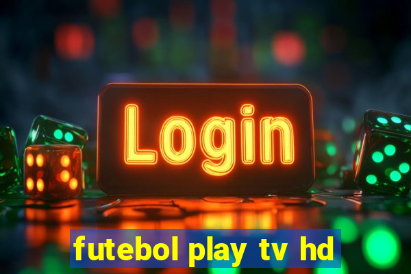 futebol play tv hd